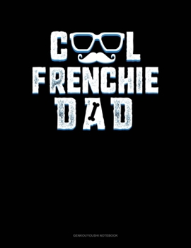 Paperback Cool Frenchie Dad: Genkouyoushi Notebook Book