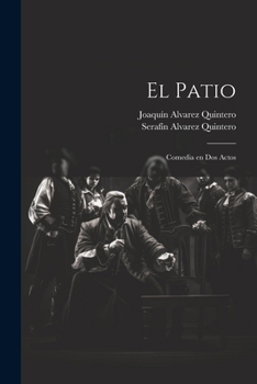 Paperback El Patio: Comedia en dos Actos [Spanish] Book