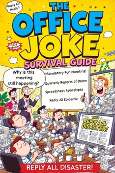 The Office Joke Survival Guide: Funny Workplace Humor - The Ultimate Survival Guide and Hilarious Gag Gift for Coworkers and Bosses