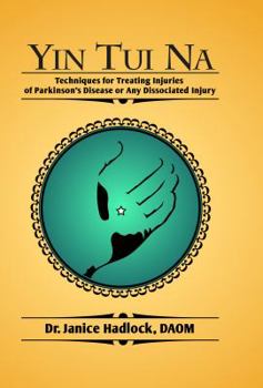 Paperback Yin Tui Na - Hands-on Therapy for Traumatic Injury Book