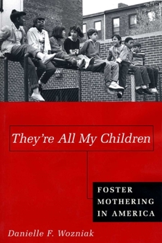 Hardcover They're All My Children: Foster Mothering in America Book