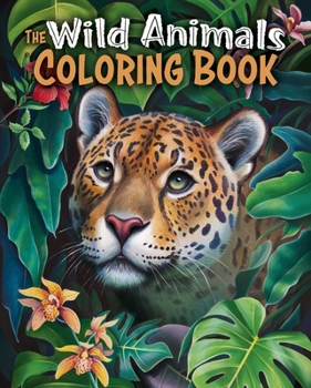 Paperback The Wild Animals Coloring Book: Over 45 Images to Color Book