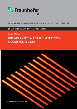 Paperback Ion Implantation for High-Efficiency Silicon Solar Cells. Book