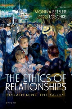Hardcover The Ethics of Relationships: Broadening the Scope Book