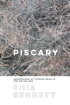 Paperback Piscary: Impressions of Fishing Gear in the Salish Sea Book