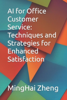 Paperback AI for Office Customer Service: Techniques and Strategies for Enhanced Satisfaction Book
