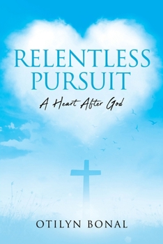 Paperback Relentless Pursuit: A Heart After God Book