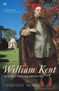 Paperback William Kent: Architect, Designer, Opportunist Book