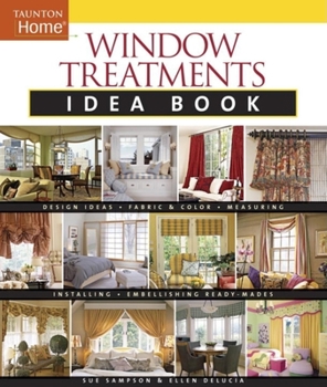 Paperback Window Treatments Idea Book: Design Ideas * Fabric & Color * Embellishing Ready Book