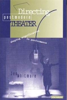 Paperback Directing Postmodern Theater: Shaping Signification in Performance Book