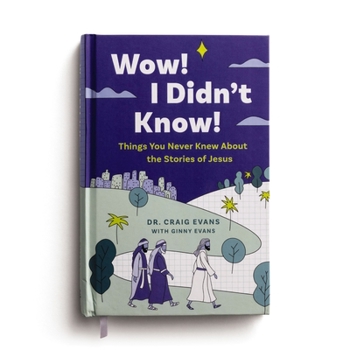 Hardcover Wow! I Didn't Know! Things You Never Knew about the Stories of Jesus Book