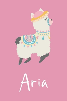 Aria: Personalized Llama Sketchbook For Girls And kids With Customized Name, Birthday Gift Idea, 120 Pages of  6" x 9" Blank Paper for Drawing, Sketching, Doodling (Sketch Books For Kids)
