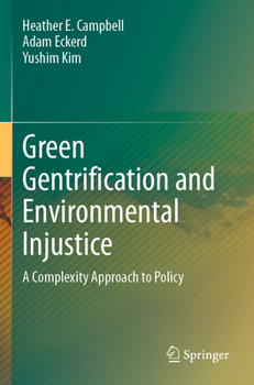 Paperback Green Gentrification and Environmental Injustice: A Complexity Approach to Policy Book