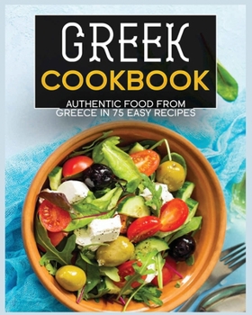 Paperback Greek Cookbook: Authentic Food from Greece In 70+ Easy Recipes Book