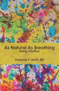 Paperback As Natural As Breathing Being Intuitive Book