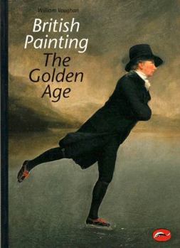 British Painting: The Golden Age (World of Art) - Book  of the World of Art