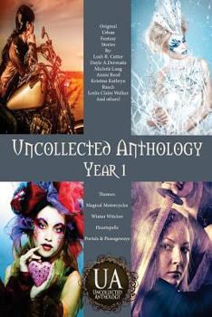 Uncollected Anthology: Year 1 - Book  of the Collected Uncollected Anthologies