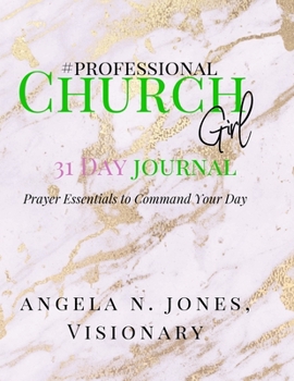 Paperback #professional Churchgirl: Prayer Essentials to Command Your Day: 31 Day Journal Book