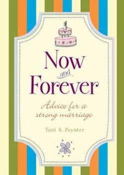 Hardcover Now and Forever: Advice for a Strong Marriage Book