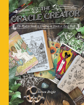 Hardcover The Oracle Creator: The Modern Guide to Creating an Oracle or Tarot Deck Book