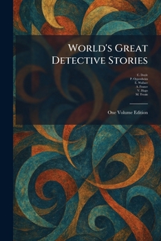 World's Great Detective Stories: One Volume Edition