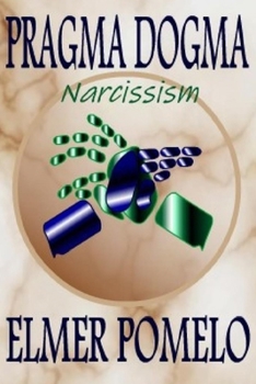 Paperback Pragma Dogma: Narcissism Book