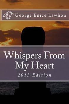 Paperback Whispers From My Heart: 2013 Edition Book