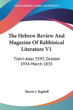 Paperback The Hebrew Review And Magazine Of Rabbinical Literature V1: Tishri-Adar, 5595, October 1934-March 1835 Book