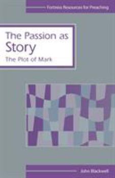 Paperback The Passion as Story: The Plot of Mark Book