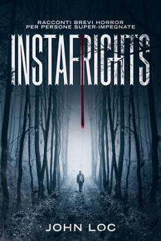 Paperback Instafrights: Racconti Brevi Horror Per Persone Super-Impegnate [Italian] Book