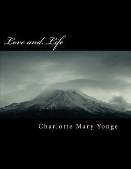 Love And Life: An Old Story in Eighteenth Century Costume