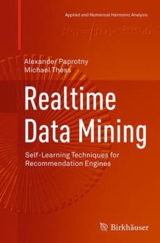 Paperback Realtime Data Mining: Self-Learning Techniques for Recommendation Engines Book