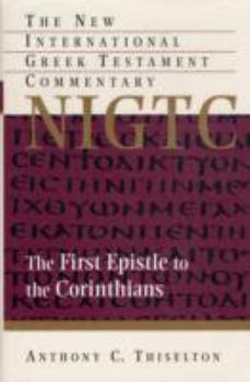 Hardcover The First Epistle to the Corinthians: A Commentary on the Greek Text (New International Greek Testament Commentary (Grand Rapids, Mich.).) Book