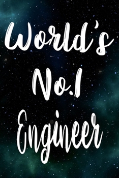 Worlds No.1 Engineer: The perfect gift for the professional in your life - Funny 119 page lined journal!