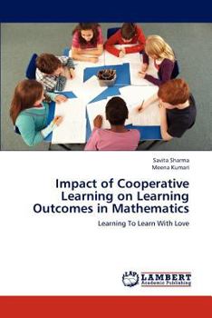 Impact of Cooperative Learning on Learning Outcomes in Mathematics: Learning To Learn With Love