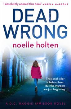 Paperback Dead Wrong: A completely addictive and gripping serial killer thriller (Maggie Jamieson thriller) Book