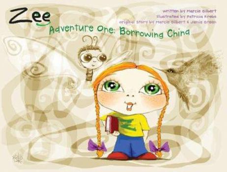 Hardcover Zee: Adventure One: Borrowing China Book