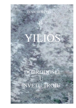 Paperback Yilios II: Dobrodosli u svetu Troju [Croatian] Book