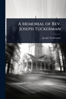 A Memorial of Rev. Joseph Tuckerman