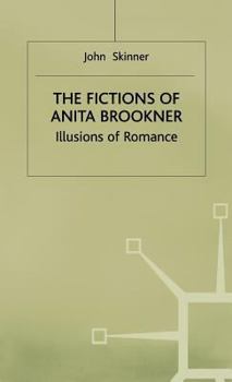 Hardcover The Fictions of Anita Brookner: Illusions of Romance Book