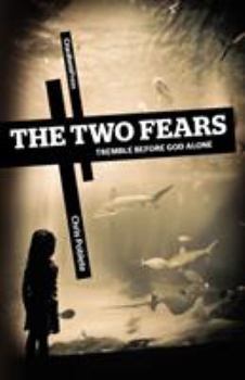 Paperback The Two Fears: Tremble Before God Alone Book