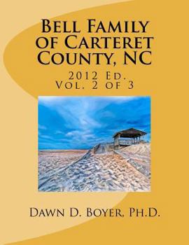 Paperback Bell Family of Carteret County, NC (2012 Ed.), Vol 2 (Vintage Ancestry Family LIneage) Book