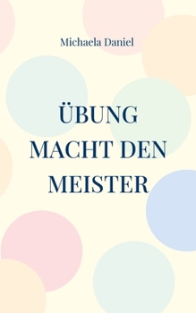 Paperback Übung macht den Meister [German] Book