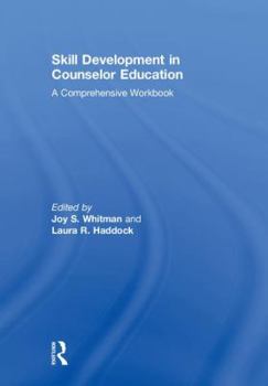 Hardcover Skill Development in Counselor Education: A Comprehensive Workbook Book