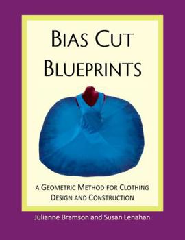 Paperback Bias Cut Blueprints: a Geometric Method for Clothing Design and Construction Book