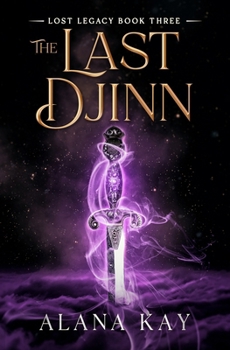The Last Djinn (Lost Legacy) - Book #3 of the Lost Legacy