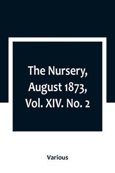 Paperback The Nursery, August 1873, Vol. XIV. No. 2 Book