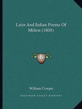Paperback Latin And Italian Poems Of Milton (1808) Book