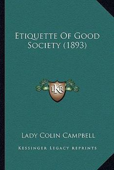 Paperback Etiquette Of Good Society (1893) Book