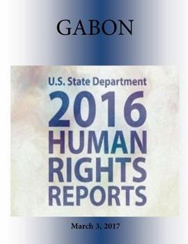 GABON 2016 HUMAN RIGHTS Report